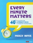 Image for Every Minute Matters [Grades K-5]: 40 Activities for Literacy-Rich Classroom Transitions