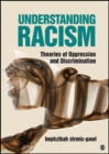 Image for Understanding racism: theories of oppression and discrimination