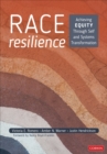 Image for Race resilience  : achieving equity through self and systems transformation