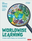 Image for Worldwise learning  : a teacher&#39;s guide to shaping a just, sustainable future