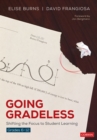 Image for Going Gradeless, Grades 6-12: Shifting the Focus to Student Learning