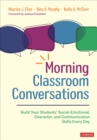 Image for Morning Classroom Conversations: Build Your Students&#39; Social-Emotional, Character, and Communication Skills Every Day