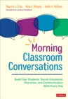 Image for Morning classroom conversations  : build your students&#39; social-emotional, character, and communication skills every day