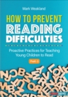 Image for How to Prevent Reading Difficulties Grades PreK-3: Proactive Practices for Teaching Young Children to Read : Grades PreK-3