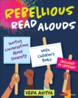 Image for Rebellious read alouds  : inviting conversations about diversity with children&#39;s books, grades K-5