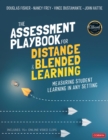 Image for The Assessment Playbook for Distance and Blended Learning: Measuring Student Learning in Any Setting