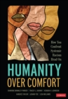 Image for Humanity over comfort  : how you confront systemic racism head on