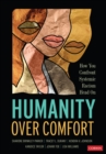 Image for Humanity Over Comfort: How You Confront Systemic Racism Head On