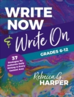 Image for Write Now &amp; Write On, Grades 6-12: 37 Strategies for Authentic Daily Writing in Every Content Area