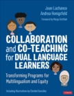 Image for Collaboration and co-teaching for dual language learners  : transforming programs for multilingualism and equity