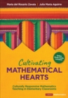 Image for Cultivating Mathematical Hearts : Culturally Responsive Mathematics Teaching in Elementary Classrooms
