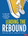 Image for Leading the rebound  : 20+ must-dos to restart teaching and learning