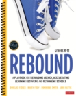 Image for Rebound, Grades K-12: A Playbook for Rebuilding Agency, Accelerating Learning Recovery, and Rethinking Schools