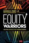 Image for Equity warriors  : creating schools that students deserve