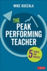 Image for The Peak Performing Teacher: Five Habits for Success