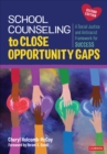 Image for School Counseling to Close Opportunity Gaps: A Social Justice and Antiracist Framework for Success