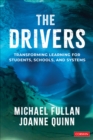 Image for The drivers  : transforming learning for students, schools, and systems