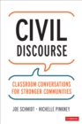 Image for Civil discourse  : classroom conversations for stronger communities