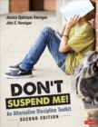 Image for Don&#39;t Suspend Me!: An Alternative Discipline Toolkit