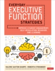 Image for Everyday executive function strategies  : improve student engagement, self-regulation, behavior, and learning