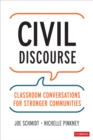 Image for Civil Discourse: Classroom Conversations for Stronger Communities