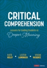Image for Critical comprehension  : lessons for guiding students to deeper meaning