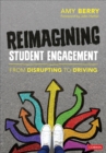 Image for Reimagining Student Engagement: From Disrupting to Driving