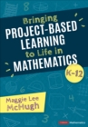 Image for Bringing project-based learning to life in mathematics: K-12