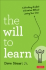 Image for The will to learn  : cultivating student motivation without losing your own