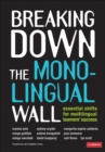 Image for Breaking down the monolingual wall  : essential shifts for multilingual learners&#39; success