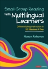 Image for Small group reading with multilingual learners  : differentiating instruction in 20 minutes a day