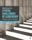 Image for Meeting the ethical challenges of leadership  : casting light or shadow