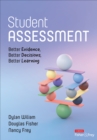 Image for Student Assessment : Better Evidence, Better Decisions, Better Learning