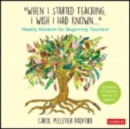 Image for &quot;When I started teaching, I wish I had known...&quot;  : weekly wisdom for beginning teachers