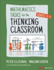 Image for Mathematics Tasks for the Thinking Classroom, Grades K-5