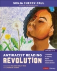 Image for Antiracist Reading Revolution [Grades K-8] : A Framework for Teaching Beyond Representation Toward Liberation