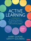 Image for Active learning  : 40 teaching methods to engage students in every class and every subject: Grades 6-12