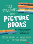 Image for Text Structures From Picture Books [Grades 2-8] : Lessons to Ease Students Into Text Analysis, Reading Response, and Writing With Craft