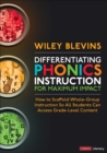 Image for Differentiating Phonics Instruction for Maximum Impact: How to Scaffold Whole-Group Instruction So All Students Can Access Grade-Level Content