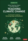 Image for What Teachers Want to Know About Teaching Climate Change