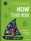 Image for How Teams Work : A Playbook for Distributing Leadership
