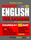 Image for Preston Lee&#39;s Beginner English 100 Lessons For Italian Speakers (British)