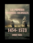Image for Las Primeras Potencias Coloniales : 1454- 1573