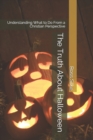 Image for The Truth About Halloween : Understanding What to Do From a Christian Perspective