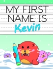 Image for My First Name is Kevin : Fun Walrus Themed Personalized Primary Name Tracing Workbook for Kids Learning How to Write Their First Name, Practice Paper with 1 Ruling Designed for Children in Preschool a