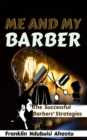 Image for Me and My Barber : The Successful Barbers&#39; Strategies