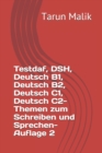 Image for Testdaf, DSH, Deutsch B1, Deutsch B2, Deutsch C1, Deutsch C2- Themen zum Schreiben und Sprechen- Auflage 2 : German B1, German B2, German C1, German C2