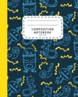 Image for Composition Notebook : Cute Monsters - Wide Ruled Composition Notebook - Preschool Notebook
