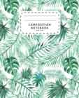 Image for Composition Notebook : Watercolor Palm Leaves - Wide Ruled Notebook For School - Composition Notebook Preschool