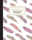 Image for Composition Notebook : Feather Boho Style Notebook - Wide Ruled Composition Notebook For Girls - Notebook For Kids